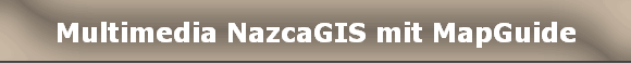 Multimedia NazcaGIS mit MapGuide
